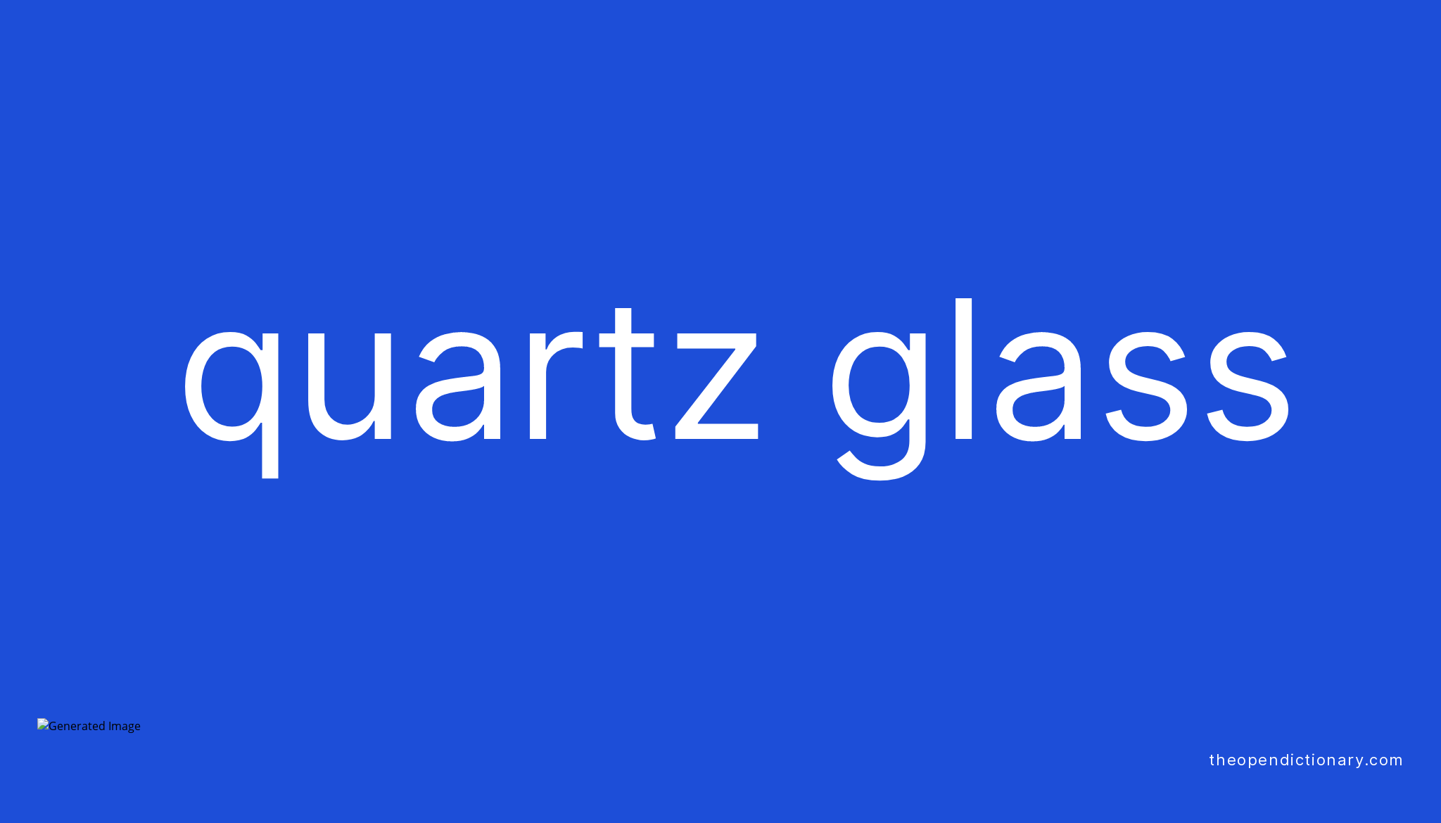 Quartz glass Meaning of Quartz glass Definition of Quartz glass